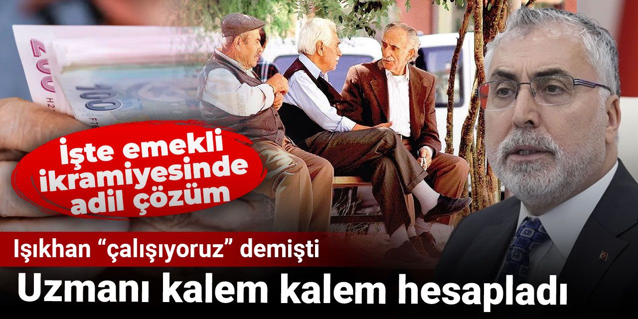 Işıkhan "Çalışıyoruz" demişti! Emekli ikramiyesinin ne kadar olması gerektiğini uzmanı hesapladı