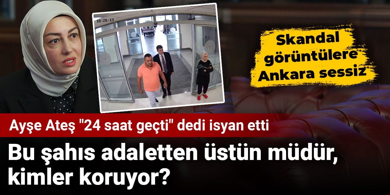 Ayşe Ateş "24 saat geçti" dedi isyan etti: Bu şahıs adaletten üstün müdür, kimler koruyor?