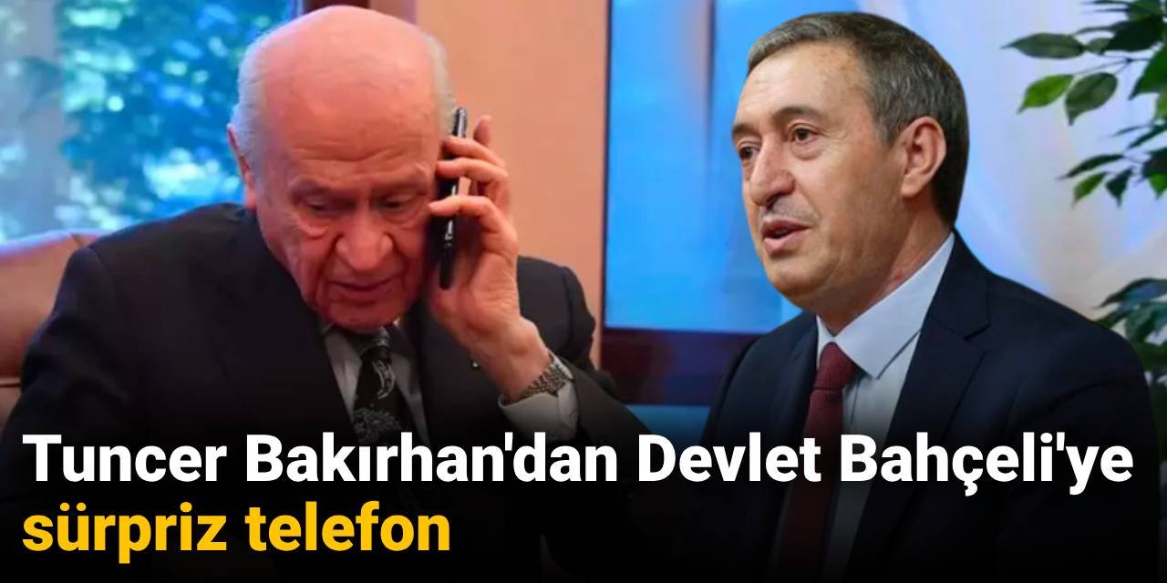 Tuncer Bakırhan'dan Bahçeli'ye sürpriz telefon