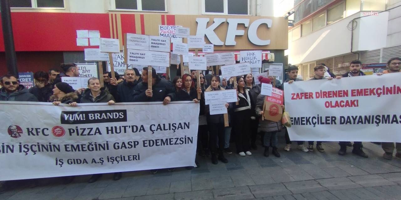 KFC ve PizzaHut işçileri haklarını arıyor: 25 bin insan açlığa terk edildi