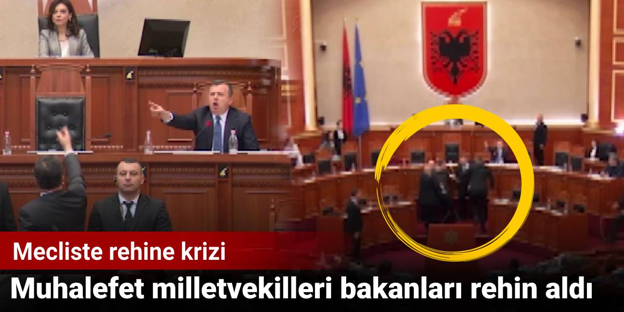 Mecliste rehine krizi: Muhalefet milletvekilleri bakanları rehin aldı