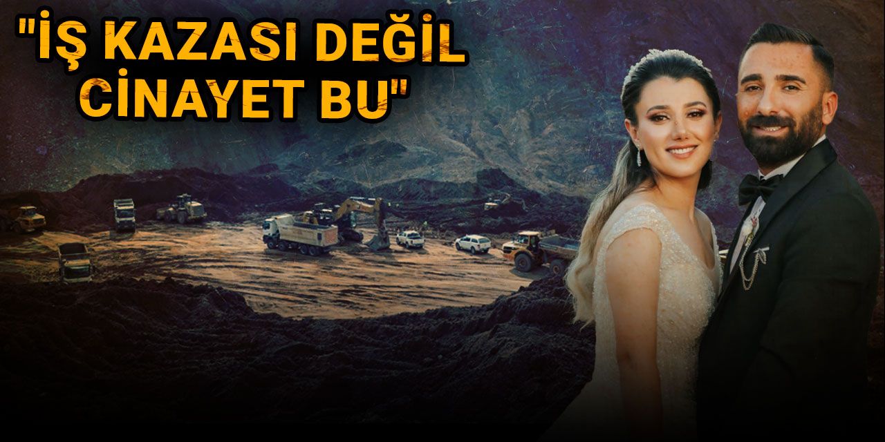 Siyanürlü maden faciasında ölen emekçinin eşi: Sus payı olarak para teklif ettiler kabul etmedik