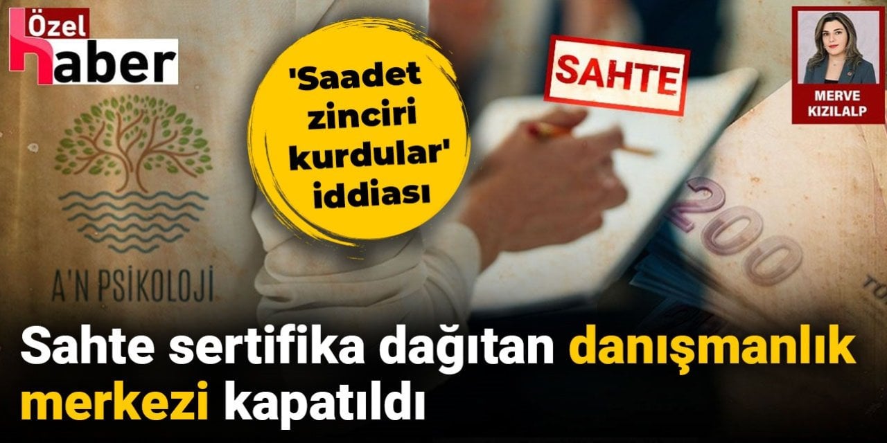 Sahte sertifika dağıtan danışmanlık merkezi kapatıldı! 'Saadet zinciri kurdular' iddiası