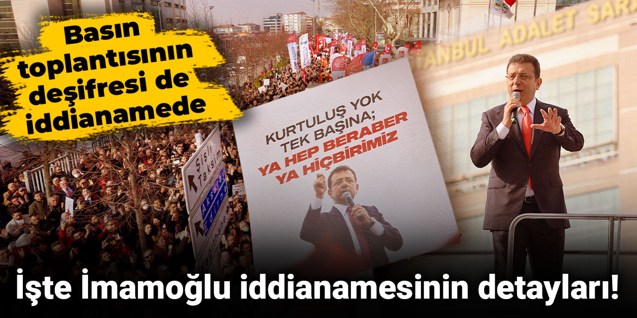İşte İmamoğlu'na bilirkişi iddianamesinin detayları