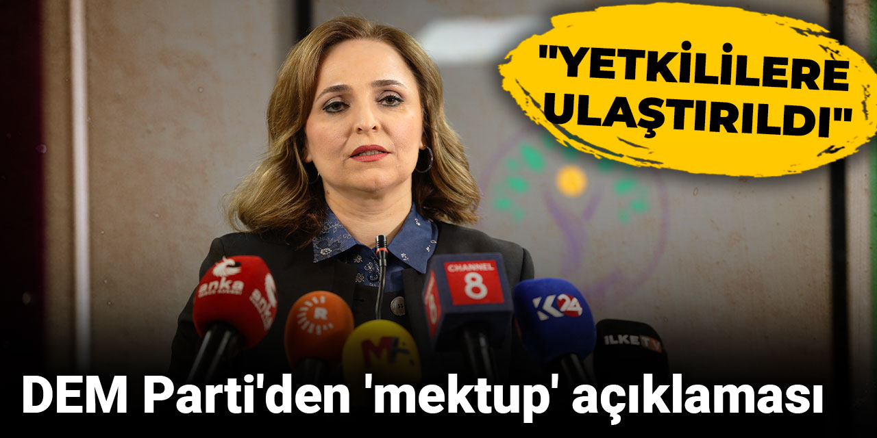 DEM Parti'den Öcalan mektubu açıklaması: Yetkililere ulaştırıldı