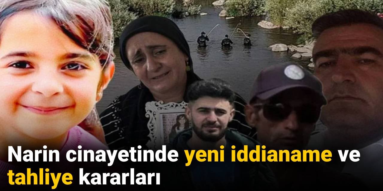 SON DAKİKA! Narin cinayetinde 15 kişi hakkında yeni iddianame