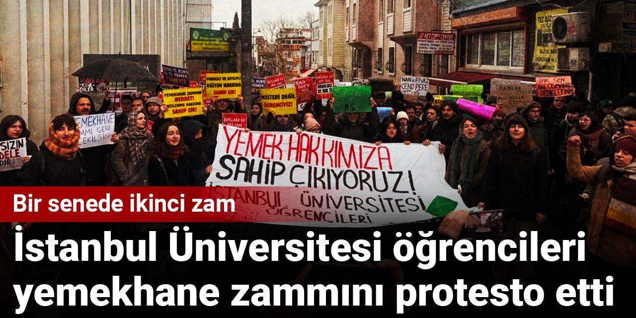 İstanbul Üniversitesi öğrencileri yemekhane zammını protesto etti: Bir senede ikinci zam
