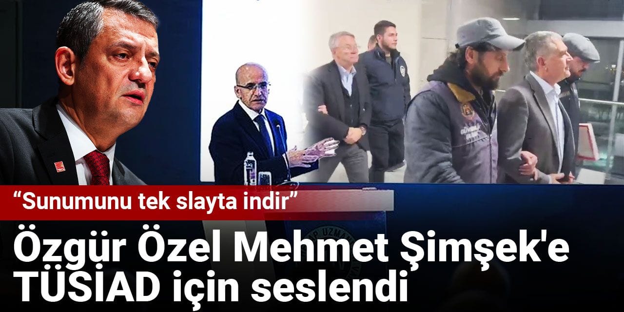 Özgür Özel Mehmet Şimşek'e TÜSİAD için seslendi: Sunumunu tek slayta indir