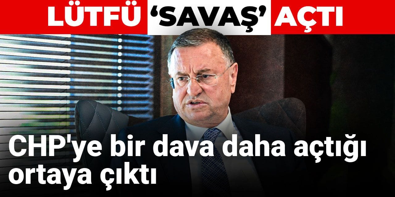 Lütfü Savaş'ın CHP'ye bir dava daha açtığı ortaya çıktı