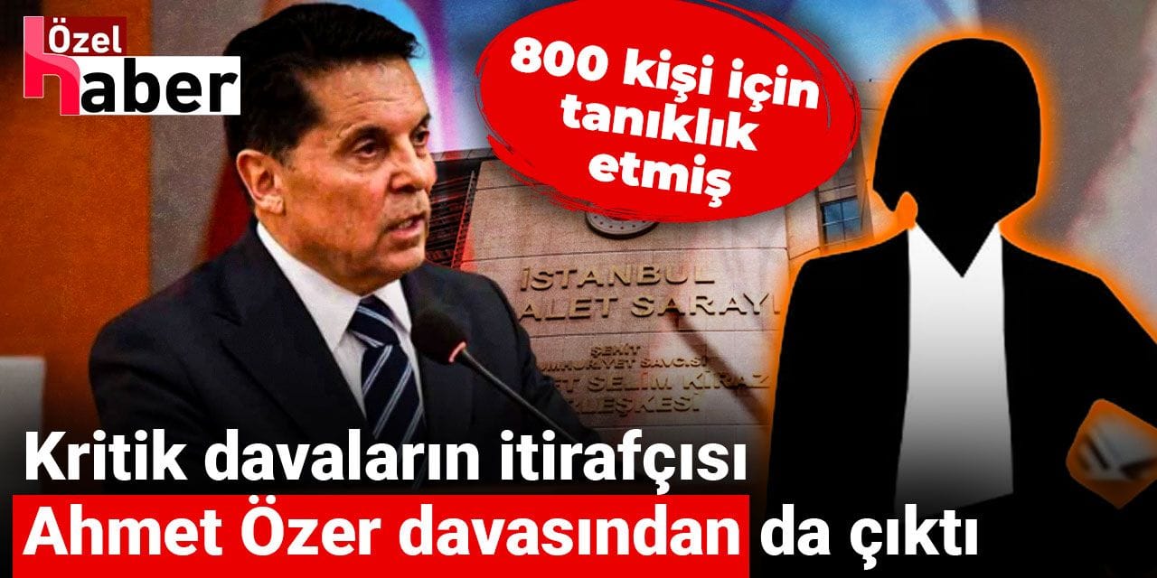 Kritik davaların itirafçısı Ahmet Özer dosyasında da çıktı