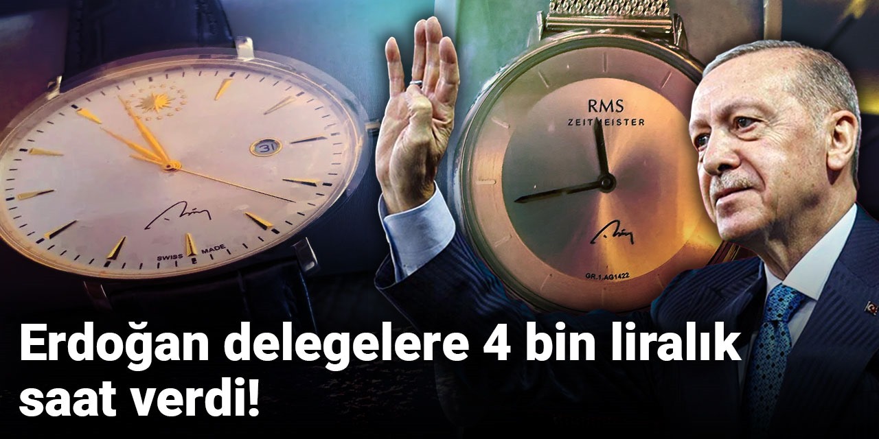 Erdoğan, delegelere 4 bin liralık saat verdi!