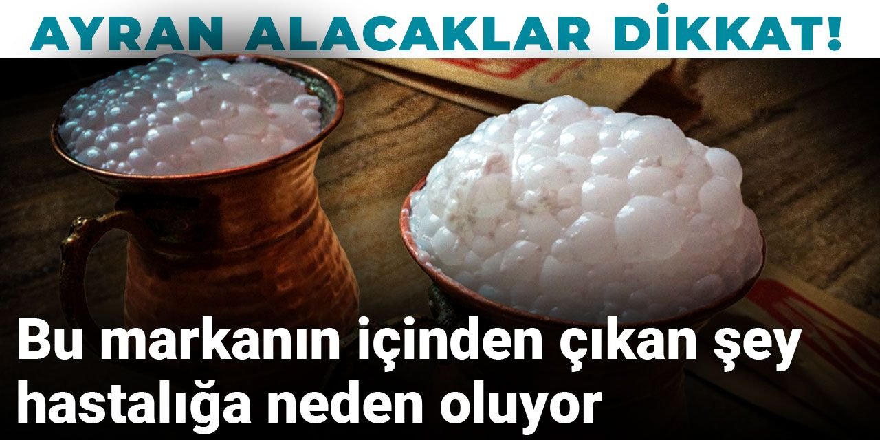 Ayran alacaklar dikkat! Bu markanın içinden çıkan şey hastalığa neden oluyor