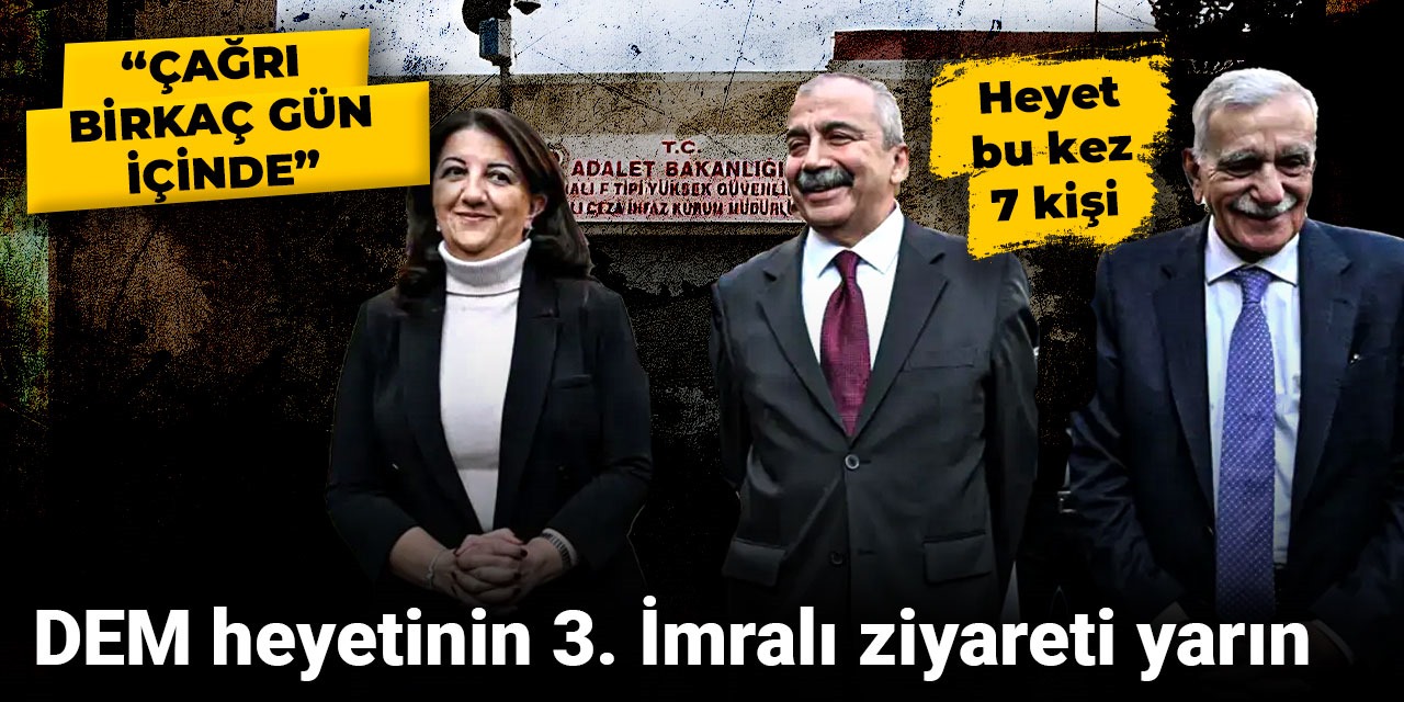 Son Dakika | DEM heyetinin İmralı ziyareti için tarih belli oldu