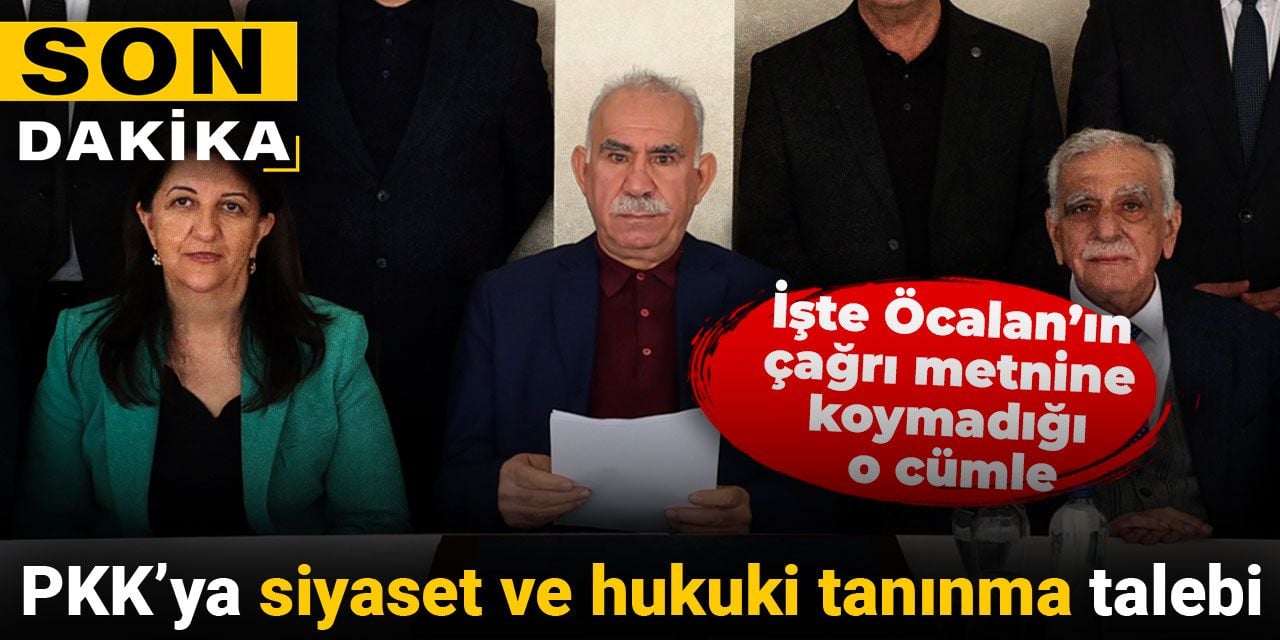 Son Dakika | İşte Öcalan'ın çağrı metnine koymadığı o cümle