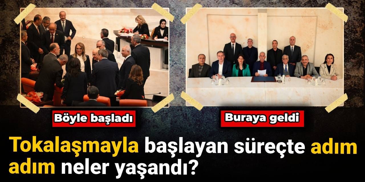 Bahçeli’nin tokalaşmasıyla başlayan süreçte adım adım neler oldu?