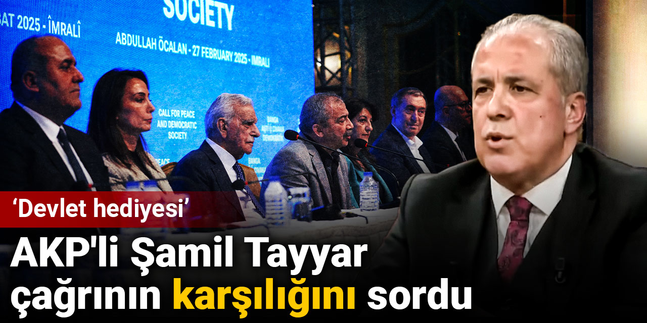 AKP'li Şamil Tayyar ‘devlet hediyesi’ diyerek çağrının karşılığını sordu