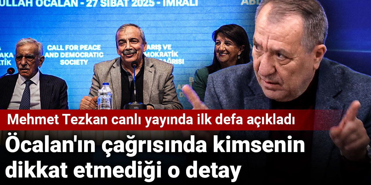 Öcalan'ın çağrısında kimsenin dikkat etmediği o detay! Mehmet Tezkan canlı yayında açıkladı