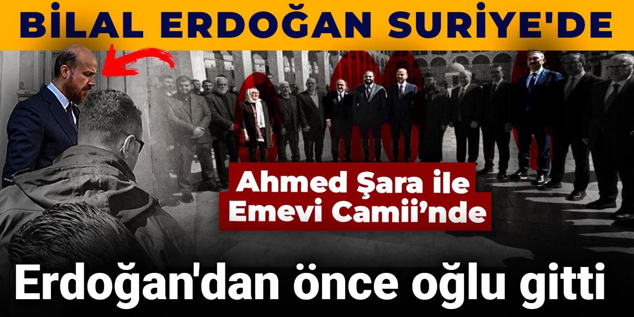 Erdoğan'dan önce oğlu gitti: Bilal Erdoğan Suriye'de Ahmed Şara ile Emevi Camii'nde