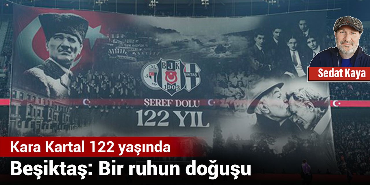 Kara Kartal 122 yaşında! Beşiktaş: Bir ruhun doğuşu