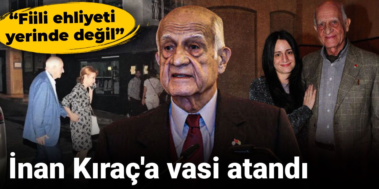 İnan Kıraç'a vasi atandı: Fiili ehliyeti yerinde değil