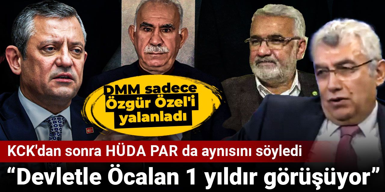 KCK'dan sonra HÜDA PAR da aynısını söyledi: Devletle Öcalan 1 yıldır görüşüyor