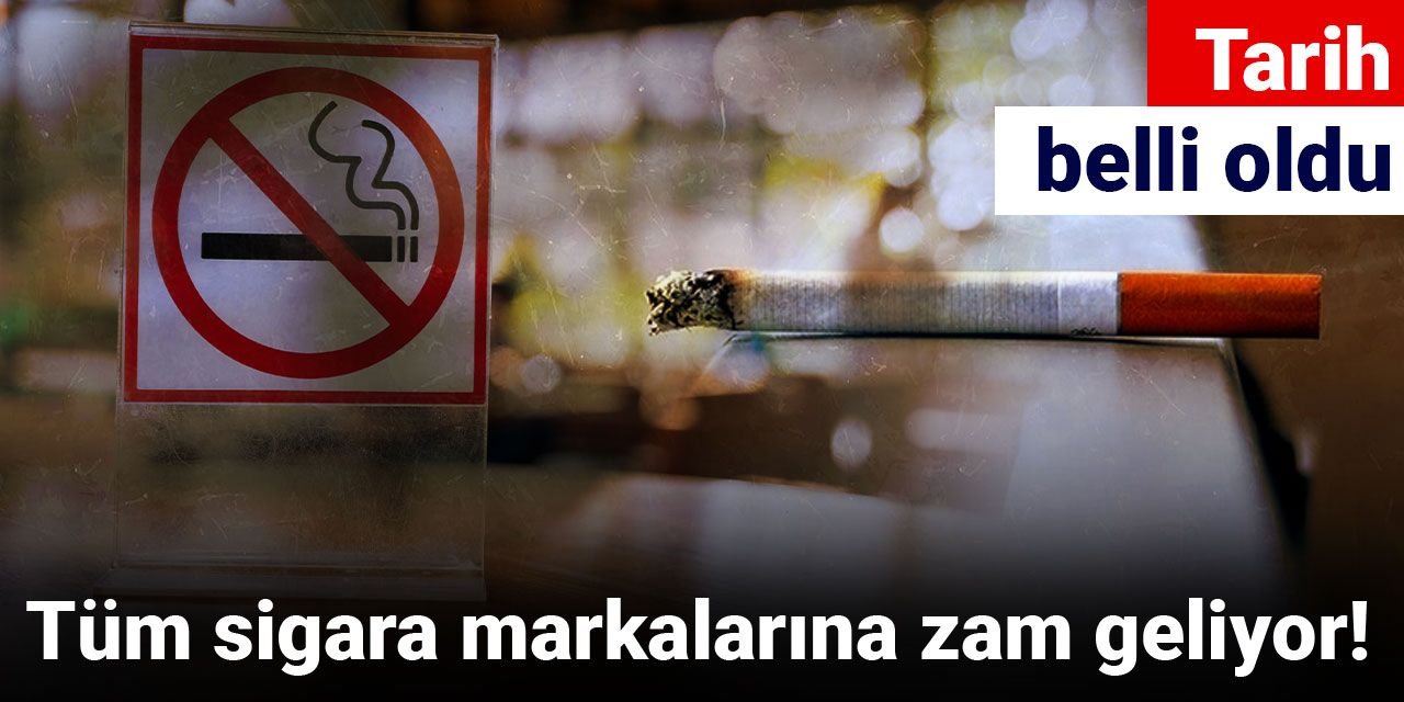 Tüm sigara markalarına zam geliyor! Tarih belli oldu