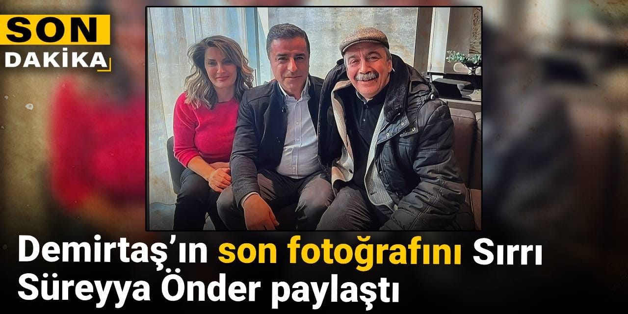 SON DAKİKA! Selahattin Demirtaş’ın son fotoğrafını Sırrı Süreyya Önder paylaştı
