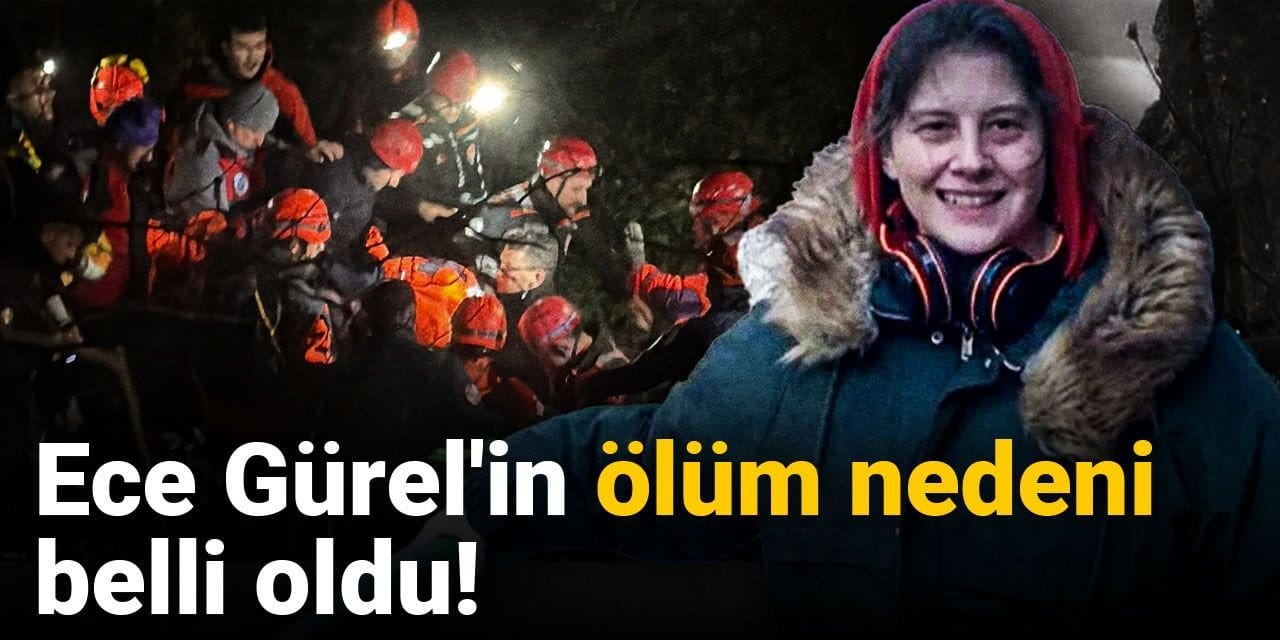 Son Dakika | Ece Gürel'in ölüm nedeni belli oldu!