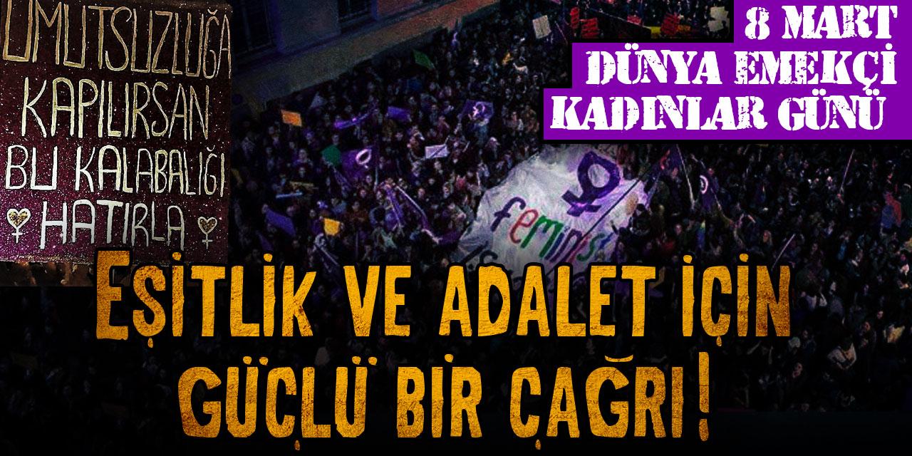 8 Mart Dünya Emekçi Kadınlar Günü: Eşitlik ve adalet için güçlü bir çağrı
