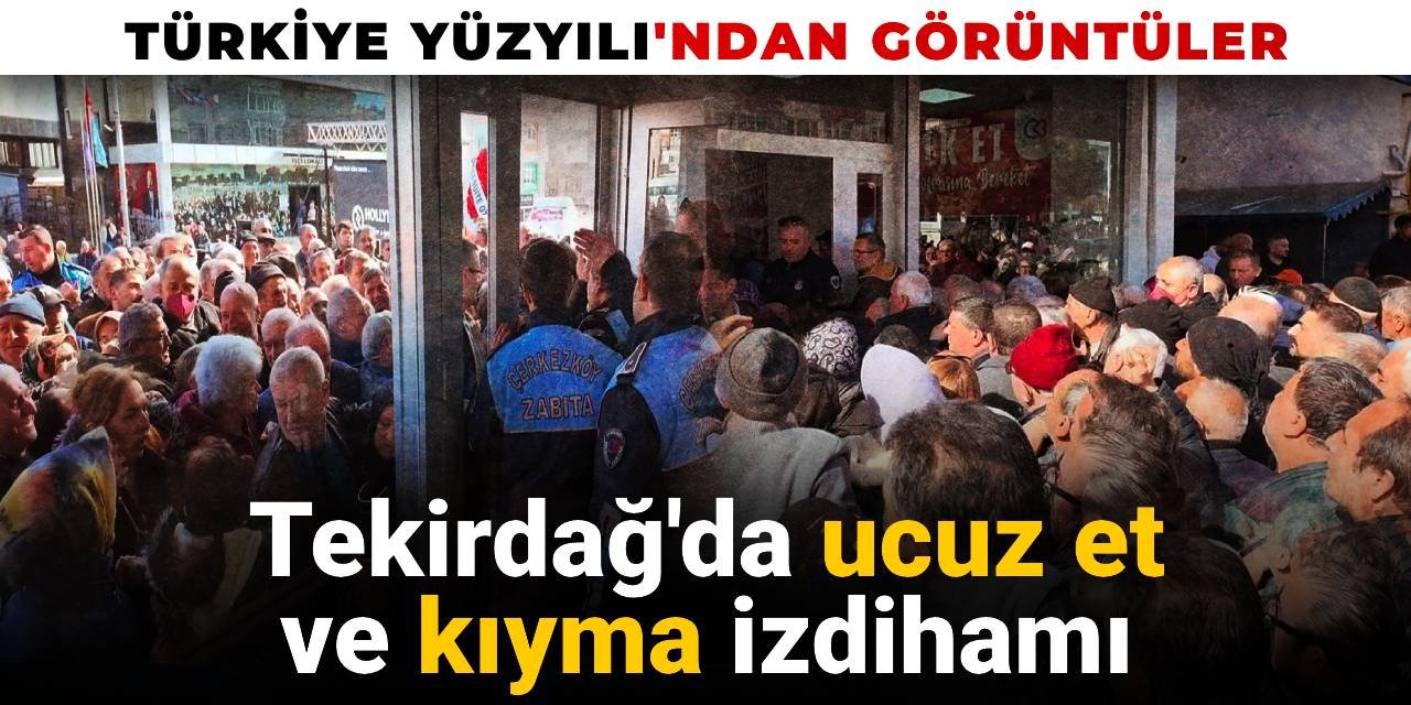 Tekirdağ'da ucuz et ve kıyma izdihamı