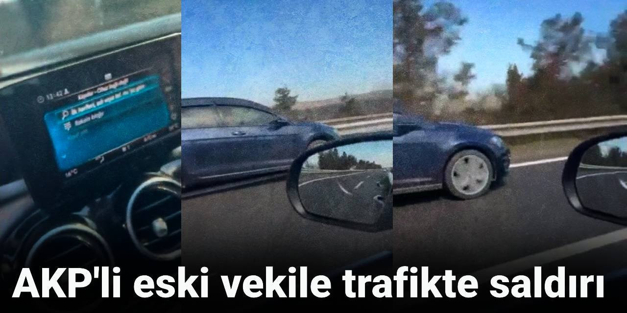 AKP'li eski vekile trafikte saldırı