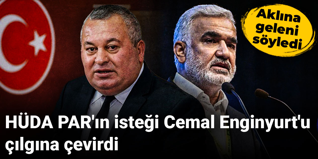 HÜDA PAR'ın isteği Cemal Enginyurt'u çılgına çevirdi: Aklına geleni söyledi