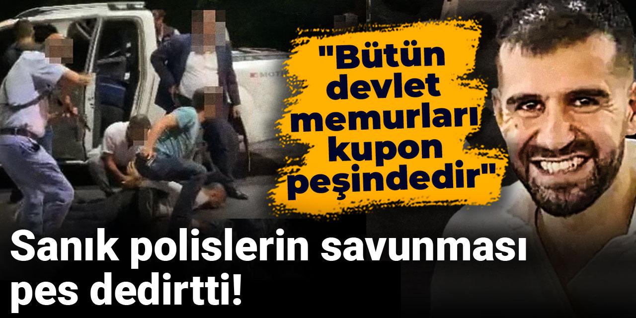 Ayhan Bora Kaplan davasında sanık polislerin savunması pes dedirtti: Her devlet memuru kupon peşindedir