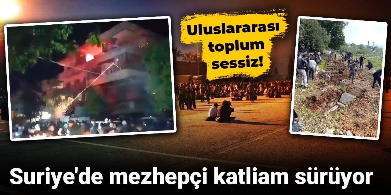 Suriye'de Alevi katliamı sürüyor: Uluslararası toplum sessiz!