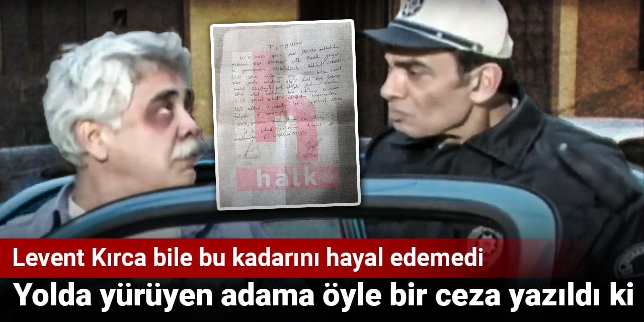 Yolda yürüyen adama öyle bir ceza yazıldı ki: Levent Kırca bile bu kadarını hayal edemedi