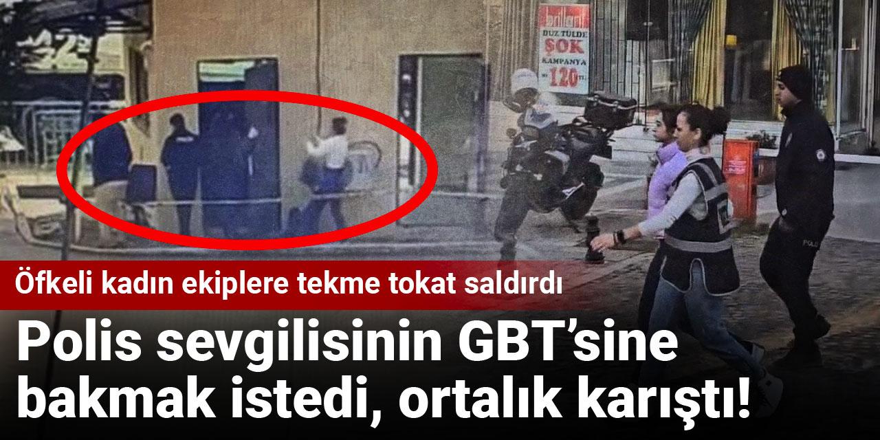 Polis sevgilisinin GBT’sine bakmak istedi, ortalık karıştı! Öfkeli kadın ekiplere tekme tokat saldırdı