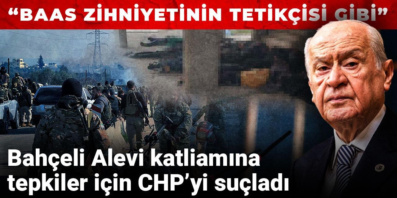 SON DAKİKA... Bahçeli'den Suriye'de Alevi katliamı açıklaması: CHP'yi hedef aldı