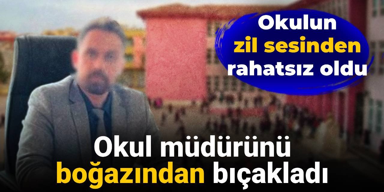 Okulun zil sesinden rahatsız olduğu için okul müdürünü boğazından bıçakladı