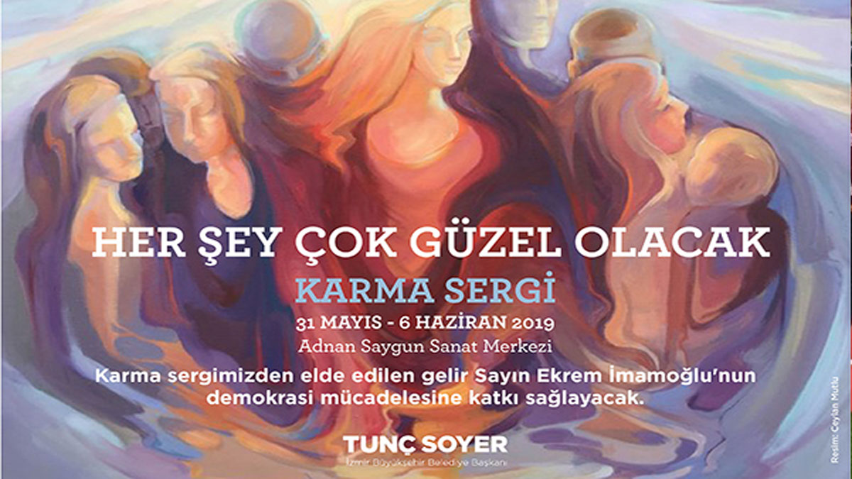 İzmir'de 'Her Şey Çok Güzel Olacak' sergisi açılıyor
