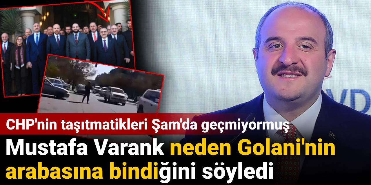 Mustafa Varank neden Golani'nin arabasına bindiğini söyledi: CHP'nin taşıtmatikleri Şam'da geçmiyormuş
