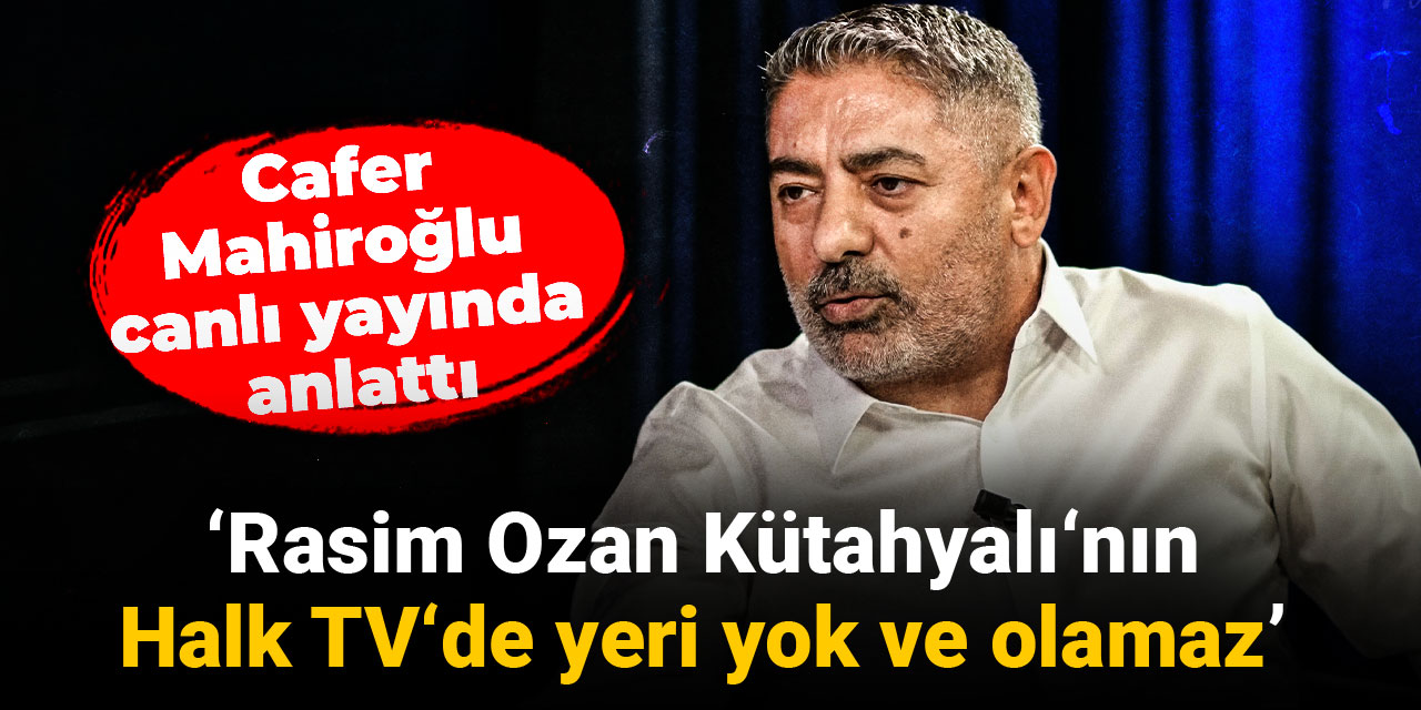 Rasim Ozan Kütahyalı Halk TV'ye nasıl çıktı? Cafer Mahiroğlu canlı yayında anlattı