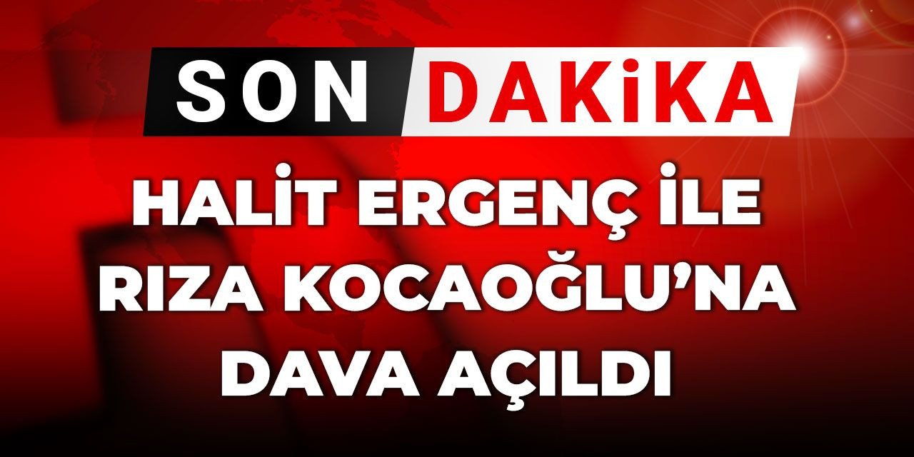 Son Dakika | Halit Ergenç ile Rıza Kocaoğlu’na dava açıldı