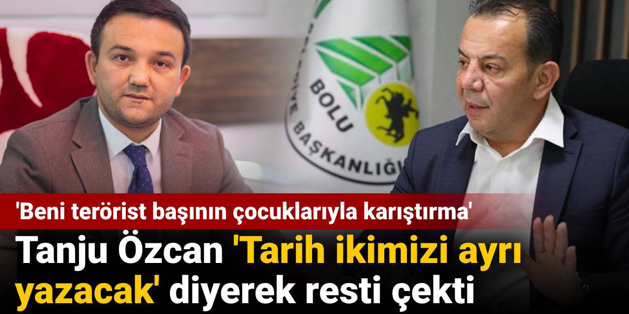 Tanju Özcan 'Tarih ikimizi ayrı yazacak' diyerek resti çekti: Beni terörist başının çocuklarıyla karıştırma