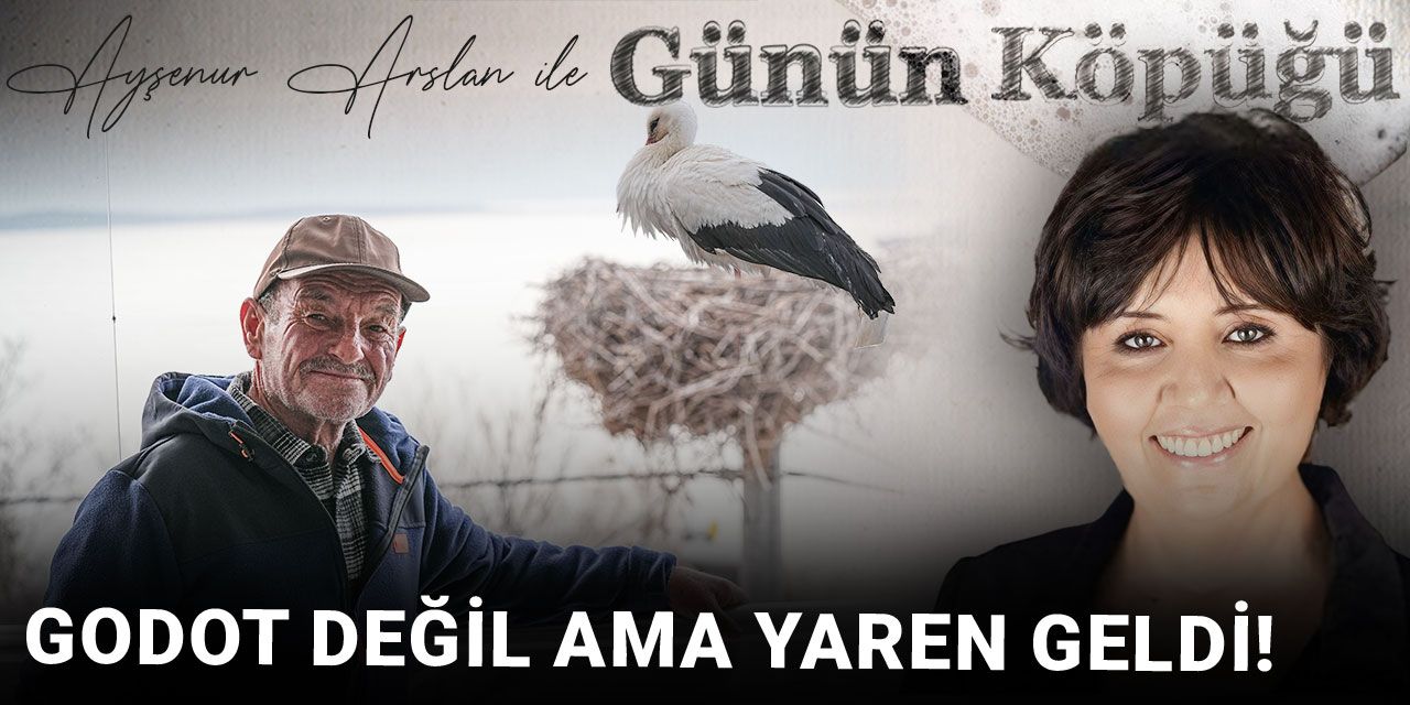 Godot değil ama Yaren geldi!