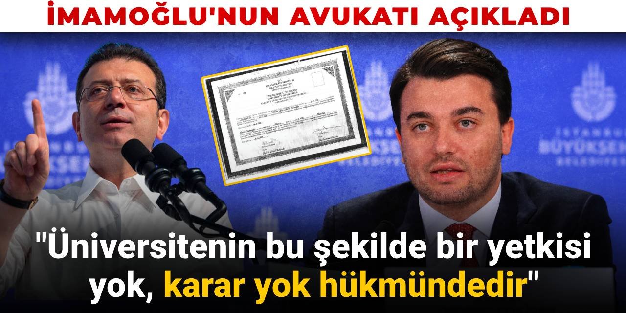 SON DAKİKA! İmamoğlu'nun avukatı açıkladı: Üniversitenin bu şekilde bir yetkisi yok, karar yok hükmündedir