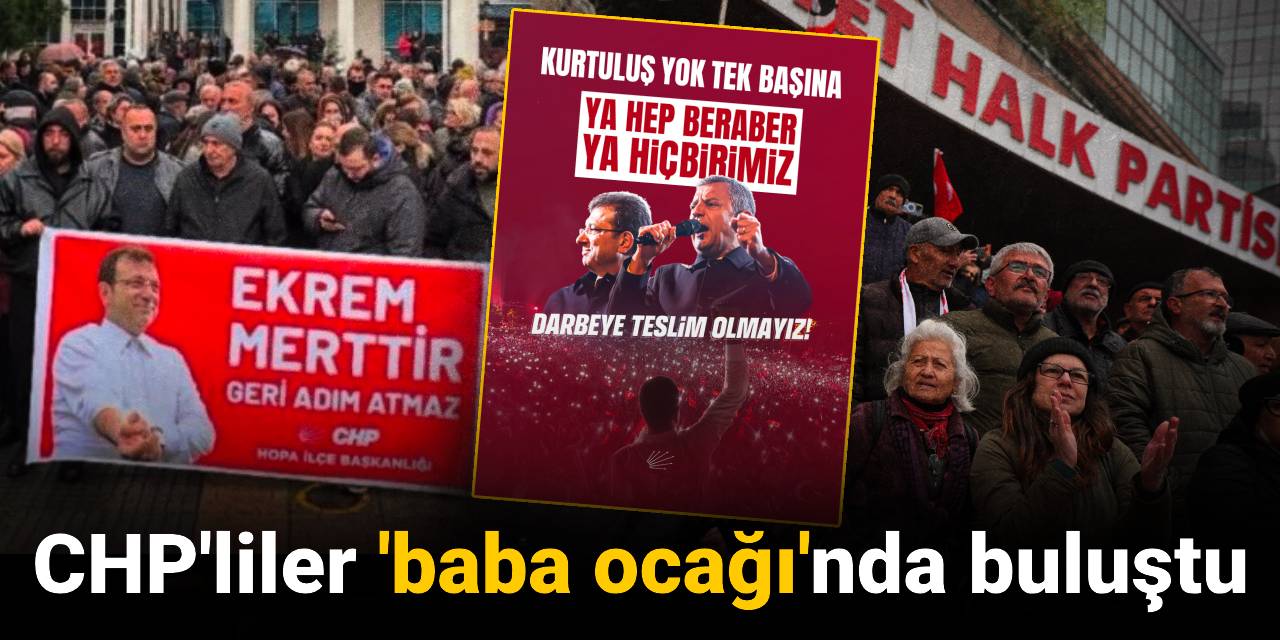 CHP'liler 'baba ocağı'nda buluştu