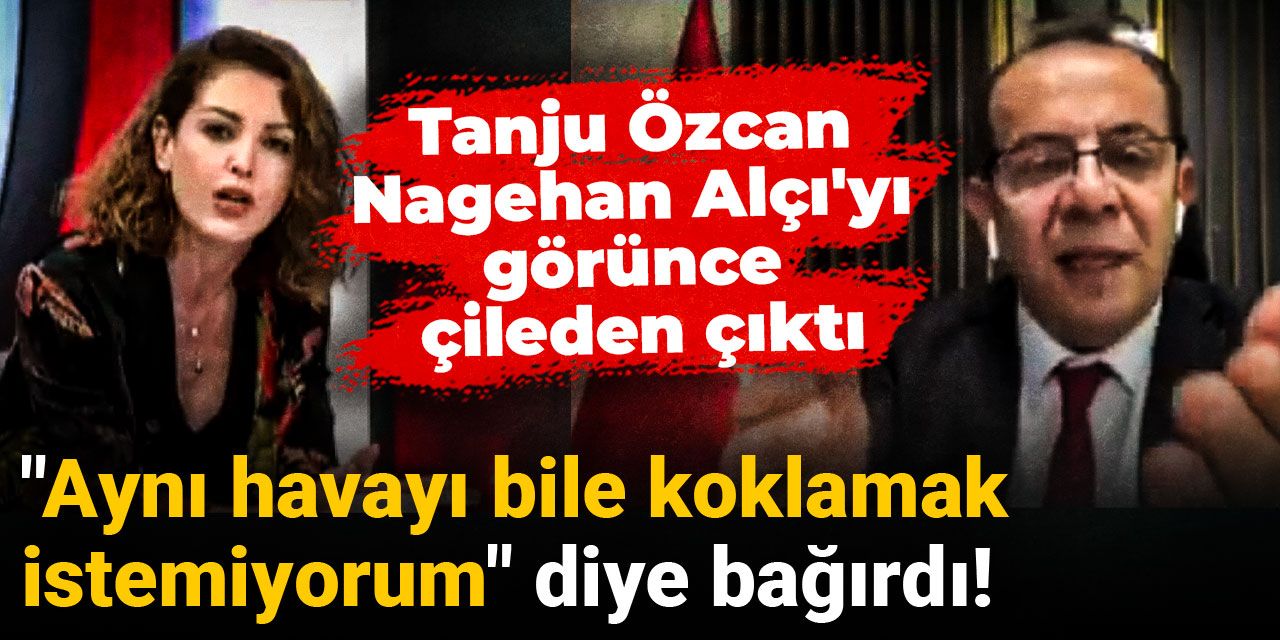 "Aynı havayı bile koklamak istemiyorum" diye bağırdı! Tanju Özcan Nagehan Alçı'yı görünce çileden çıktı
