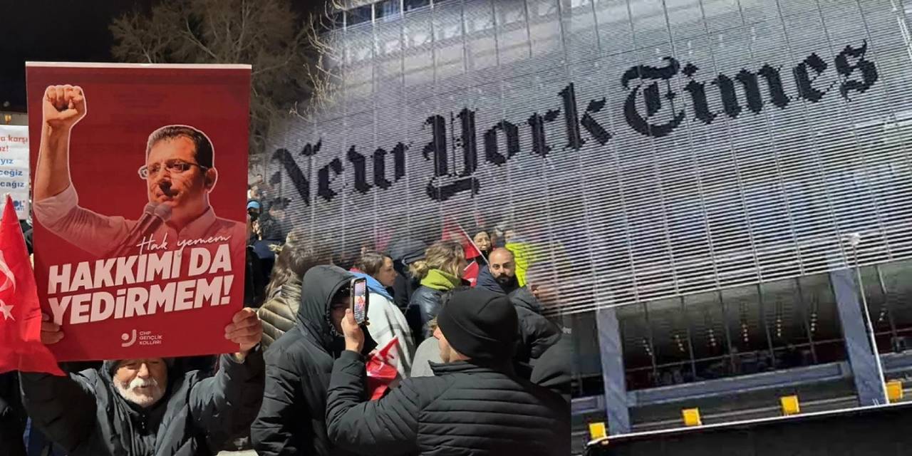 NYT: Erdoğan'ın rakibi gözaltında, Türkiye kaosa sürüklendi