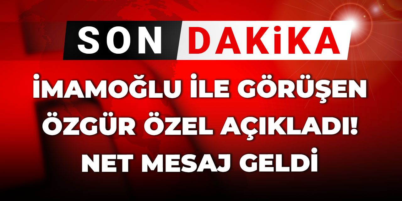Özgür Özel Silivri'den ilan etti: Demokrasi devriminin rüzgarı Ekrem İmamoğlu’nun arkasında