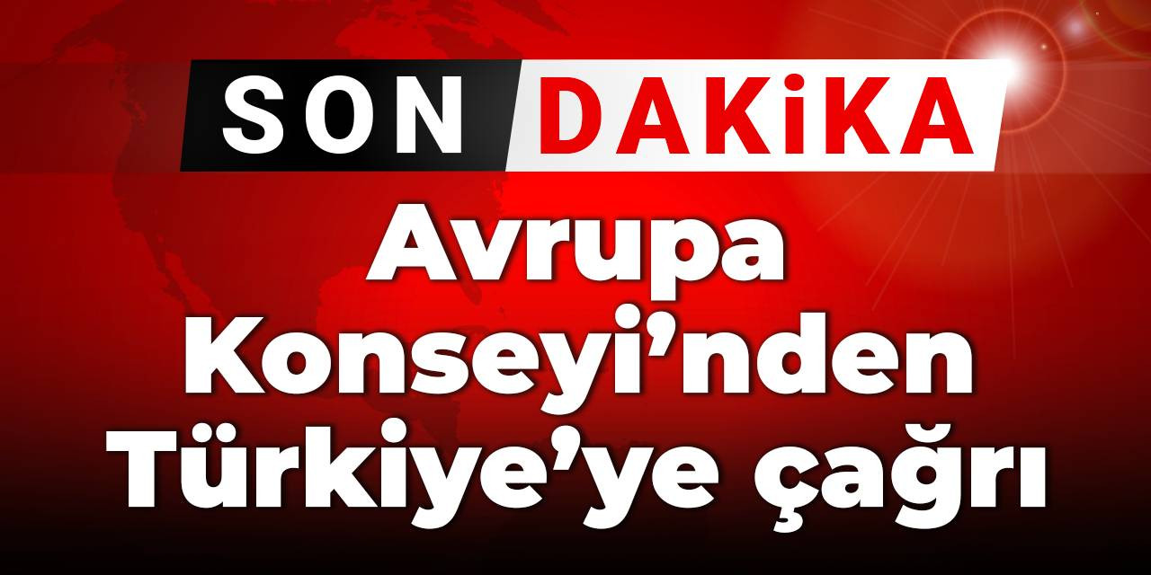Son Dakika... Avrupa Konseyi'nden 'İmamoğlu' çağrısı